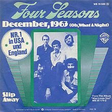 December, 1963 (Oh What A Night) -Frankie Valli & The Four Seasons