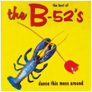 “Dance This Mess Around” by The B-52’s